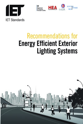 Recommendations for Energy-Efficient Exterior Lighting Systems by The Institution of Engineering and Techn