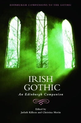 Irish Gothic: An Edinburgh Companion by Killeen, Jarlath