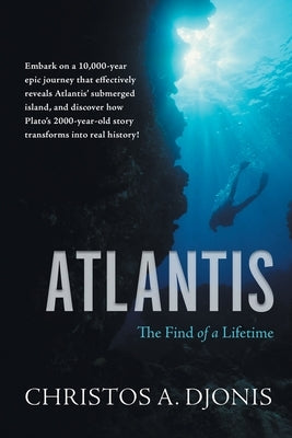 Atlantis: The Find of a Lifetime by Djonis, Christos a.