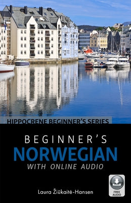 Beginner's Norwegian with Online Audio by Zi&#363;kaite-Hansen, Laura