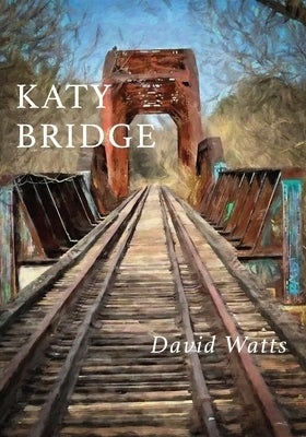 Katy Bridge by Watts, David