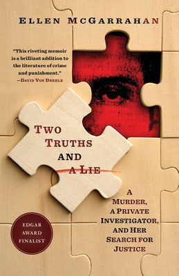 Two Truths and a Lie: A Murder, a Private Investigator, and Her Search for Justice by McGarrahan, Ellen