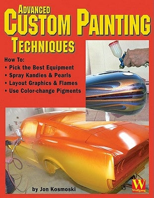 Advanced Custom Painting Techniques by Kosmoski, Jon