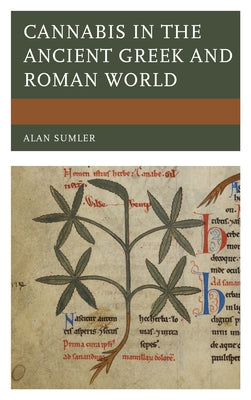 Cannabis in the Ancient Greek and Roman World by Sumler, Alan