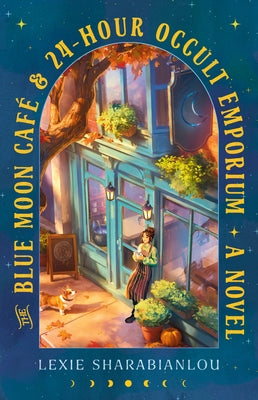 The Blue Moon Café & 24-Hour Occult Emporium by Sharabianlou, Lexie