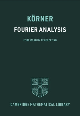 Fourier Analysis by K&#195;&#182;rner, T. W.