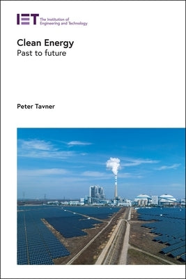 Clean Energy: Past to Future by Tavner, Peter