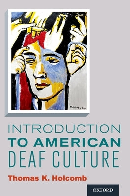 Introduction to American Deaf Culture by Holcomb, Thomas K.