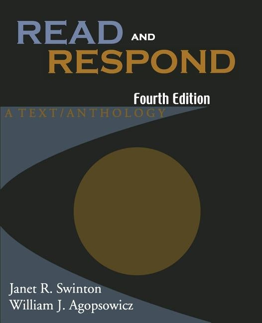 Read and Respond: A Text/Anthology by Swinton, Janet R.