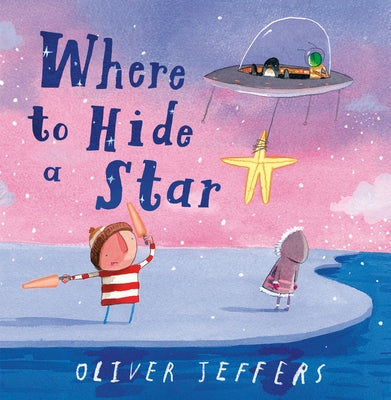 Where to Hide a Star by Jeffers, Oliver