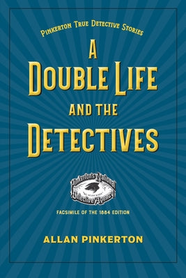 A Double Life and the Detectives by Pinkerton
