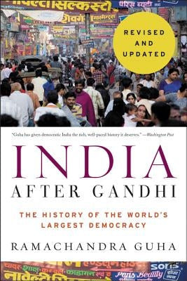 India After Gandhi: The History of the World's Largest Democracy by Guha, Ramachandra