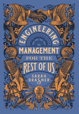 Engineering Management for the Rest of Us by Drasner, Sarah