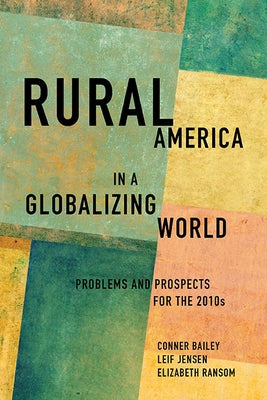 Rural America in a Globalizing World: Problems and Prospects for the 2010's by Bailey, Conner