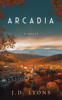 Arcadia by Lyons, John D.