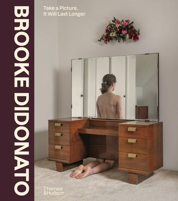 Take a Picture, It Will Last Longer by Didonato, Brooke