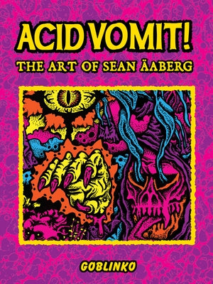 Acid Vomit!: The Art of Sean Äaberg by &#195;&#132;aberg, Sean