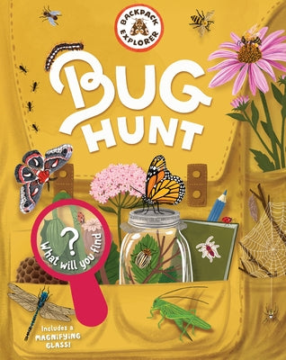 Backpack Explorer: Bug Hunt: What Will You Find? by Editors of Storey Publishing