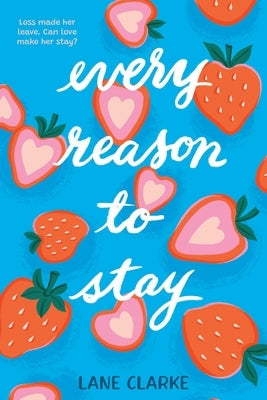 Every Reason to Stay by Clarke, Lane