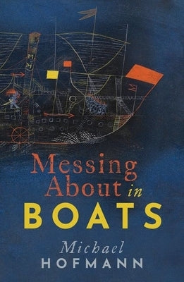 Messing about in Boats by Hofmann, Michael