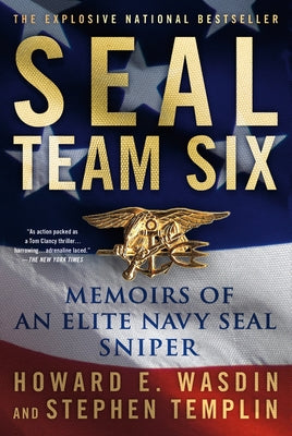 Seal Team Six: Memoirs of an Elite Navy Seal Sniper by Wasdin, Howard E.