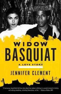 Widow Basquiat: A Love Story by Clement, Jennifer