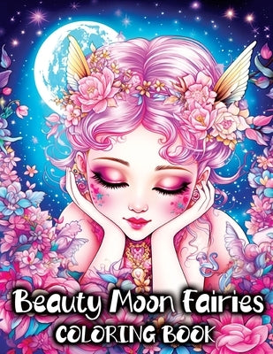 Fairy Coloring Book: Fairies Beauty Magical Moon for Relaxation and Enchantment in Fairyland by Temptress, Tone