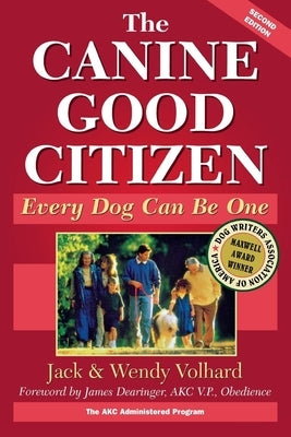 The Canine Good Citizen: Every Dog Can Be One by Volhard, Jack