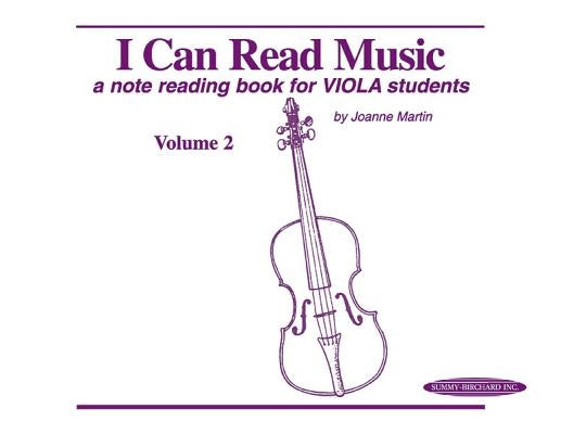 I Can Read Music, Volume 2: A Note Reading Book for Viola Students by Martin, Joanne