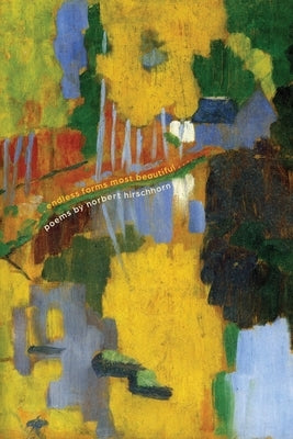 ... endless forms most beautiful ...: poems by norbert hirschhorn by Hirschhorn, Norbert