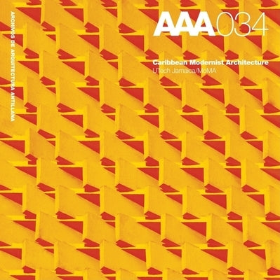 Caribbean Modernist Architecture: Archives of Architecture Antillana/AAA 034 by Mor&#195;&#169;, Gustavo Luis