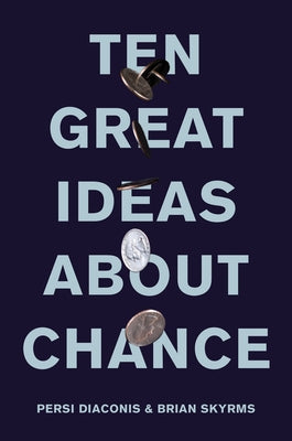 Ten Great Ideas about Chance by Diaconis, Persi