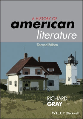 History of American Literature by Gray, Richard