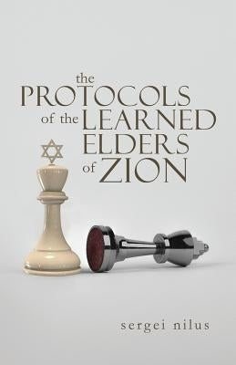 The Protocols of the Learned Elders of Zion by Nilus, Sergei