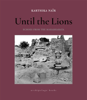 Until the Lions: Echoes from the Mahabharata by Nair, Karthika