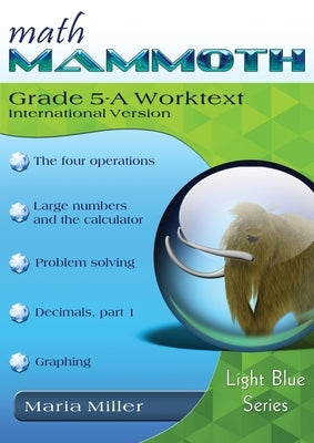 Math Mammoth Grade 5-A Worktext, International Version by Miller, Maria