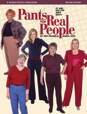 Pants for Real People: Fit and Sew for Any Body by Alto, Marta