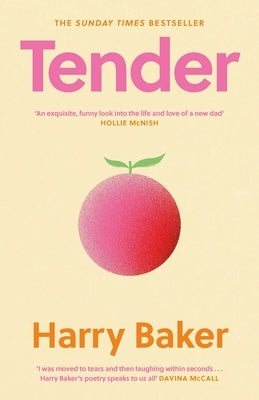 Tender: 100 Poems for the First 100 Days of Life by Baker, Harry
