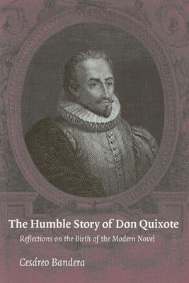 The Humble Story of Don Quixote by Bandera, Cesareo