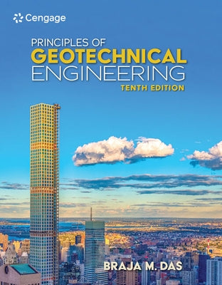 Principles of Geotechnical Engineering by Das, Braja M.