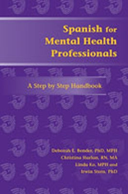 Spanish for Mental Health Professionals: A Step by Step Handbook [With CDROM] by Bender, Deborah E.