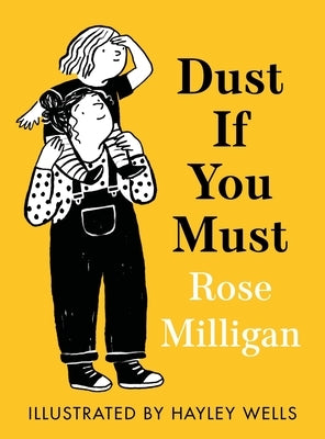Dust If You Must by Miligan, Rose
