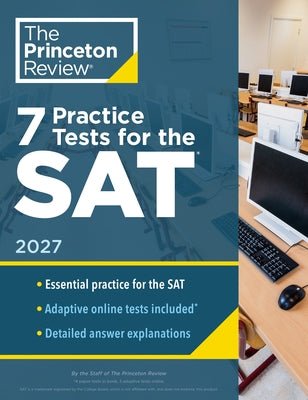 7 Practice Tests for the Sat, 2027: In-Book + Online Practice Tests for Your Top Score by The Princeton Review