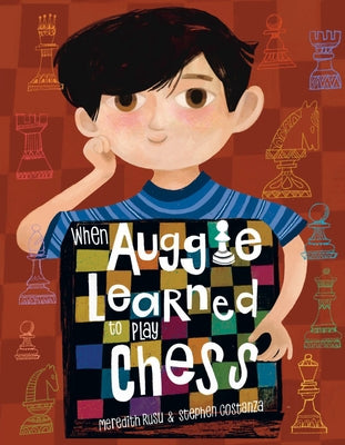 When Auggie Learned to Play Chess by Rusu, Meredith