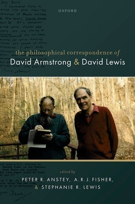 The Philosophical Correspondence of David Armstrong and David Lewis by Anstey, Peter R.
