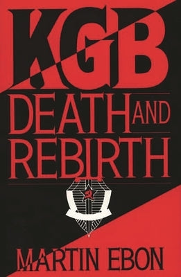 KGB: Death and Rebirth by Ebon, Martin