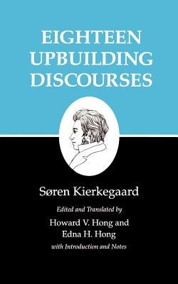 Eighteen Upbuilding Discourses by Kierkegaard, SÃ¸ren