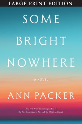 Some Bright Nowhere by Packer, Ann