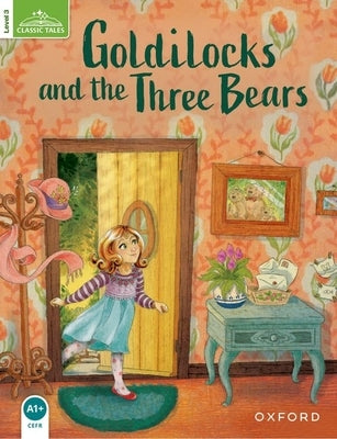 Classic Tale: Level 3: Goldilocks and the Three Bears by Arengo, Sue