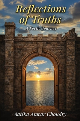 Reflections of Truths by Choudry, Aatika